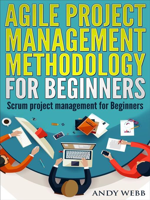Title details for Agile Project Management Methodology for Beginners by Andy Webb - Available